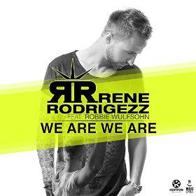 RENE RODRIGEZZ FT. ROBBIE WULFSOHN - WE ARE WE ARE